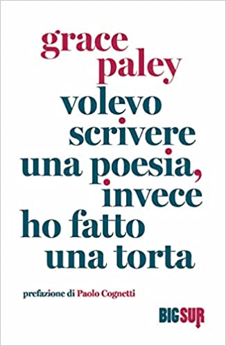 grace paley, volevo scrivere una poesia